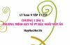 Hướng Dẫn Giải Phương Trình Quy Về Bậc Nhất Một Ẩn - Toán 9 Chân trời tập 1 Chương 1 bài 1